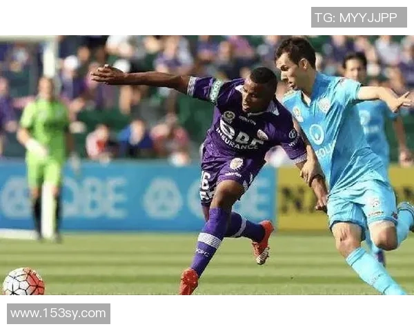 珀斯光荣迎战阿德莱德联5月10日精彩对决前瞻与分析